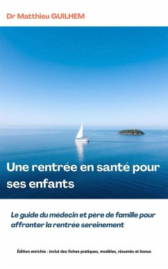 Une rentrée en santé pour ses enfants (Les Guides du Dr Matthieu GUILHEM, #1) (eBook, ePUB) - Guilhem, Matthieu