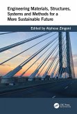Engineering Materials, Structures, Systems and Methods for a More Sustainable Future (eBook, ePUB)