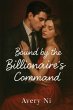Bound by the Billionaire's Command... - Bild 1