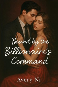 Bound by the Billionaire's Command (eBook, ePUB) - Ni, Avery