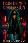 From the Mud to the Mansion (Part 1, #1) (eBook, ePUB)