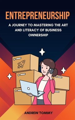 Cover Entrepreneurship: A Journey To Mastering The Art And Literacy Of Business Ownership (eBook, ePUB)