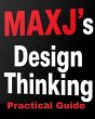 MAXJ'S Design Thinking Practical Guide... - Bild 1