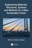 Engineering Materials, Structures, Systems and Methods for a More Sustainable Future (eBook, ePUB)
