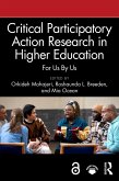 Critical Participatory Action Research in Higher Education (eBook, PDF) Critical Participatory Action Research in Higher Education (eBook, PDF)