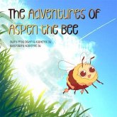 The Adventures of Aspen the Bee (eBook, ePUB)