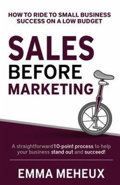 Sales Before Marketing (eBook, ePUB) - Meheux, Emma Sales Before Marketing (eBook, ePUB) - Meheux, Emma