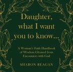 Daughter, what I want you to know... (eBook, ePUB)