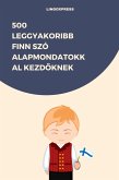 500 Leggyakoribb Finn Szó Alapmondatokkal Kezdoknek (eBook, ePUB)