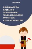 Polonyaca'da Baslangiç Seviyesindeki Temel Cümlelerle 500 En Çok Kullanilan Kelime (eBook, ePUB)