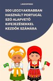 500 Leggyakrabban Használt Portugál Szó Alapveto Kifejezésekkel Kezdok Számára (eBook, ePUB)