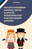500 Leggyakrabban Használt Szó És Alapveto Kifejezések Észt Nyelven Kezdok Számára (eBook, ePUB)
