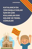 Katalanca'da Yeni Baslayanlar Için En Çok Kullanilan 500 Kelime ve Temel Cümleler (eBook, ePUB)