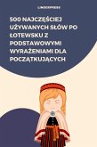 500 Najczesciej Uzywanych Slów po Lotewsku z Podstawowymi Wyrazeniami dla Poczatkujacych (eBook, ePUB) 500 Najczesciej Uzywanych Slów po Lotewsku z Podstawowymi Wyrazeniami dla Poczatkujacych (eBook, ePUB)