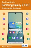 Das Praxisbuch Samsung Galaxy Z Flip7 - Anleitung für Einsteiger (eBook, PDF)