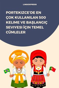 Portekizce'de En Çok Kullanilan 500 Kelime ve Baslangiç Seviyesi Için Temel Cümleler (eBook, ePUB) - Lingoxpress Portekizce'de En Çok Kullanilan 500 Kelime ve Baslangiç Seviyesi Için Temel Cümleler (eBook, ePUB) - Lingoxpress