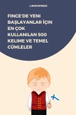 Fince'de Yeni Baslayanlar Için En Çok Kullanilan 500 Kelime ve Temel Cümleler (eBook, ePUB)