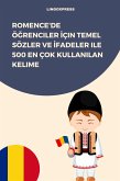 Romence'de Ögrenciler Için Temel Sözler ve Ifadeler ile 500 En Çok Kullanilan Kelime (eBook, ePUB) Romence'de Ögrenciler Için Temel Sözler ve Ifadeler ile 500 En Çok Kullanilan Kelime (eBook, ePUB)