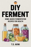 DIY Ferment (eBook, ePUB)