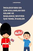 Ingilizce'deki En Çok Kullanilan 500 Kelime ve Baslangiç Seviyesi Için Temel Ifadeler (eBook, ePUB) Ingilizce'deki En Çok Kullanilan 500 Kelime ve Baslangiç Seviyesi Için Temel Ifadeler (eBook, ePUB)