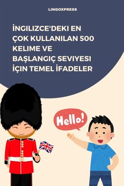 Ingilizce'deki En Çok Kullanilan 500 Kelime ve Baslangiç Seviyesi Için Temel Ifadeler (eBook, ePUB) - Lingoxpress