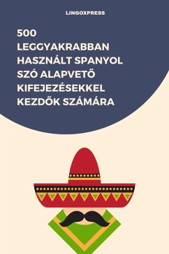 Cover 500 Leggyakrabban Használt Spanyol Szó Alapveto Kifejezésekkel Kezdok Számára (eBook, ePUB)