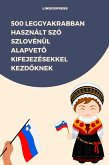 500 Leggyakrabban Használt Szó Szlovénül Alapveto Kifejezésekkel Kezdoknek (eBook, ePUB) 500 Leggyakrabban Használt Szó Szlovénül Alapveto Kifejezésekkel Kezdoknek (eBook, ePUB)