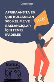 Afrikaans'ta En Çok Kullanilan 500 Kelime ve Baslangiçlar Için Temel Ifadeler (eBook, ePUB) Afrikaans'ta En Çok Kullanilan 500 Kelime ve Baslangiçlar Için Temel Ifadeler (eBook, ePUB)