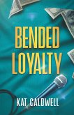 Bended Loyalty (eBook, ePUB)