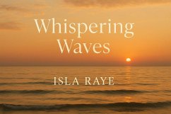 Whispering Waves (eBook, ePUB) - Raye, Isla