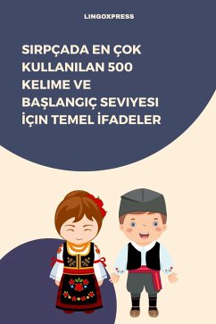 Sirpçada En Çok Kullanilan 500 Kelime ve Baslangiç Seviyesi Için Temel Ifadeler (eBook, ePUB) - Lingoxpress Sirpçada En Çok Kullanilan 500 Kelime ve Baslangiç Seviyesi Için Temel Ifadeler (eBook, ePUB) - Lingoxpress