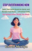 Stop Overthinking Now (eBook, ePUB) Stop Overthinking Now (eBook, ePUB)