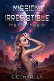 Mission Irresistable - The First Mission (eBook, ePUB)