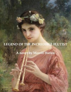 Legend of the Incredible Flutist (French Quintet, #1) (eBook, ePUB) - Hatlen, Merrill