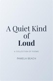 A Quiet Kind of Loud (eBook, ePUB)