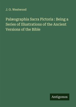 Cover Palæographia Sacra Pictoria : Being a Series of Illustrations of the Ancient Versions of the Bible