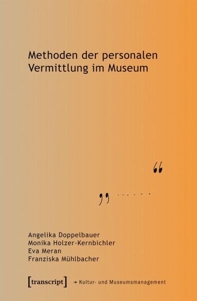 Methoden der personalen Vermittlung im Museum Methoden der personalen Vermittlung im Museum