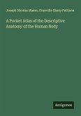 A Pocket Atlas of the Descriptive Anatomy of the Human Body