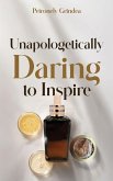 Unapologetically Daring to Inspire