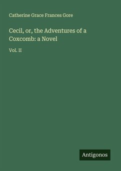 Cover Cecil, or, the Adventures of a Coxcomb: a Novel