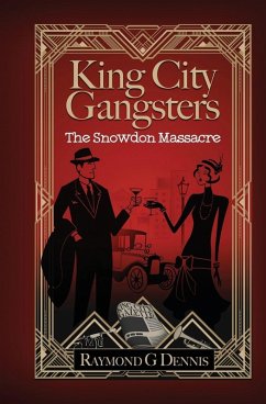 King City Gangsters The Snowdon Massacre - Dennis, Raymond
