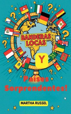 ¡Banderas Locas y Países Sorprendentes! - Russel, Martha