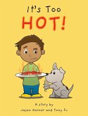 It's Too Hot! It's Too Hot!