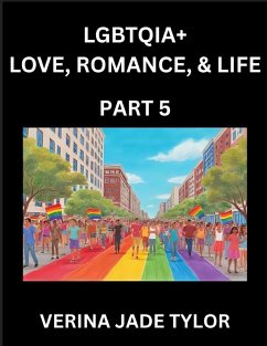 Cover LGBTQIA+ Love, Romance, Sex, and Life (Part 5)- Queer Voices, Resilient Lives, Short Essays on Rights, Social Life, Experiences and Challenges of Being Lesbian, Gay, Queer and Non-binary, Identity, and Liberation, Fight for Rainbow Pride Equality
