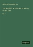 The Bengalle, or Sketches of Society In The East