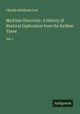 Maritime Discovery. A History of Nautical Exploration from the Earliest Times