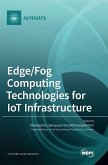 Edge/Fog Computing Technologies for IoT Infrastructure