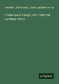 Orations and Essays, with Selected Parish Sermons