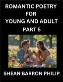 Romantic Poetry for Young and Adult (Part 5)- Introduction to Romanticism with Tales Told in Verse, Timeless Love and Loss Poems of Passion & Wonder in an Age of Revolution