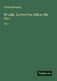 Hypatia. Or, New Foes with an Old Face Hypatia. Or, New Foes with an Old Face